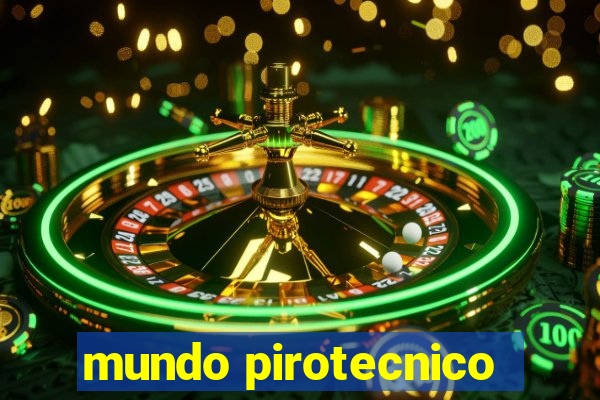 mundo pirotecnico